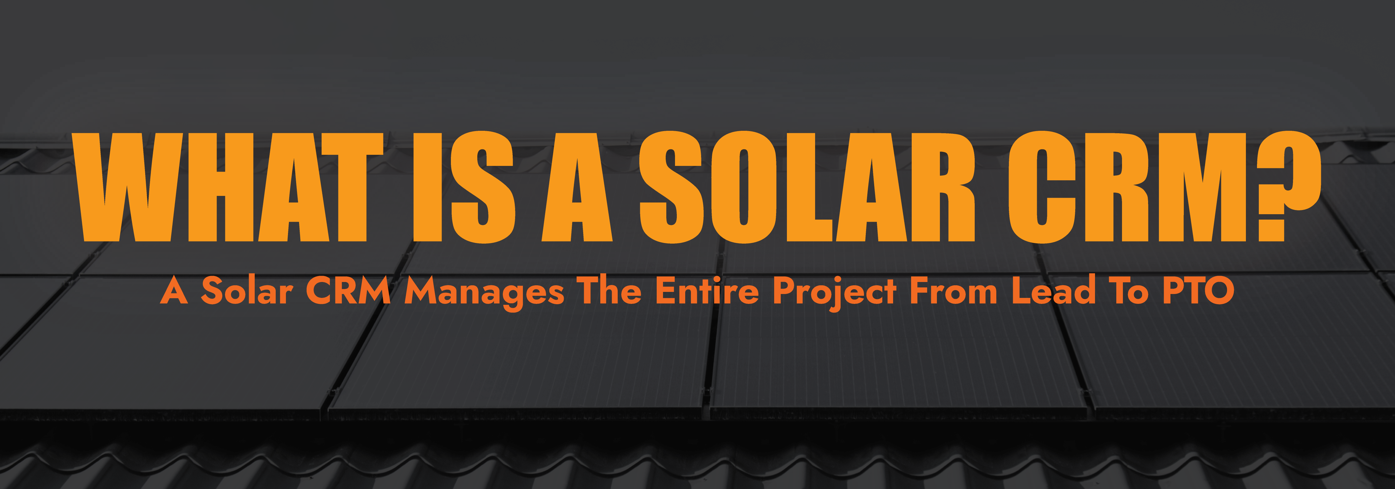 What Is a Solar CRM? A Practical Guide for Operators